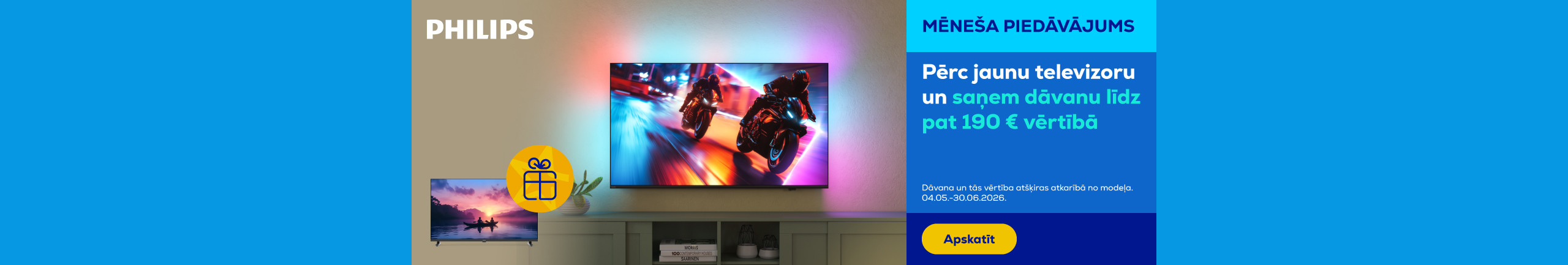 Pērc jaunu Philips televizoru un saņem dāvanu līdz pat 190 € vērtībā