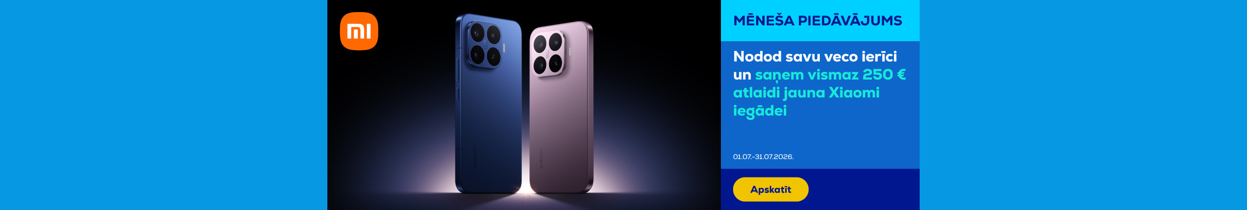 Nodod savu veco ierīci un saņem vismaz 250 € atlaidi jauna Xiaomi iegādei.