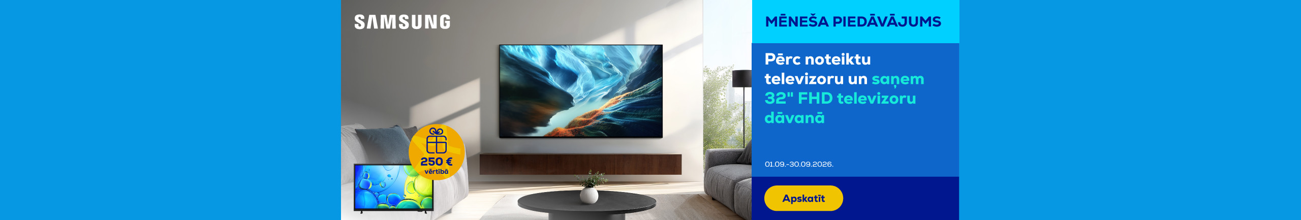 Pērkot noteiktu Samsung televizoru, saņem 32" FHD televizoru dāvanā